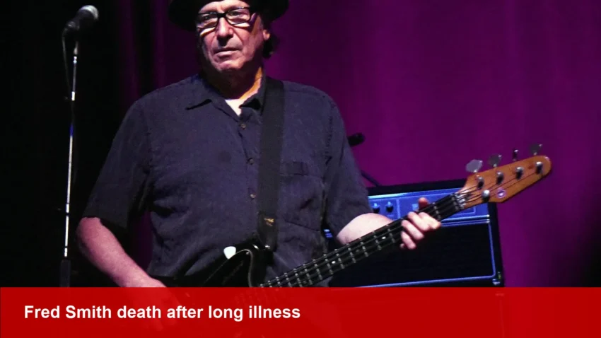 Fred Smith, Blondie founding bassist, dies after illness