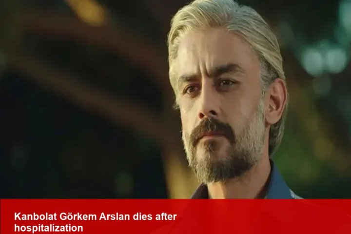Actor Kanbolat Görkem Arslan dies after hospitalization
